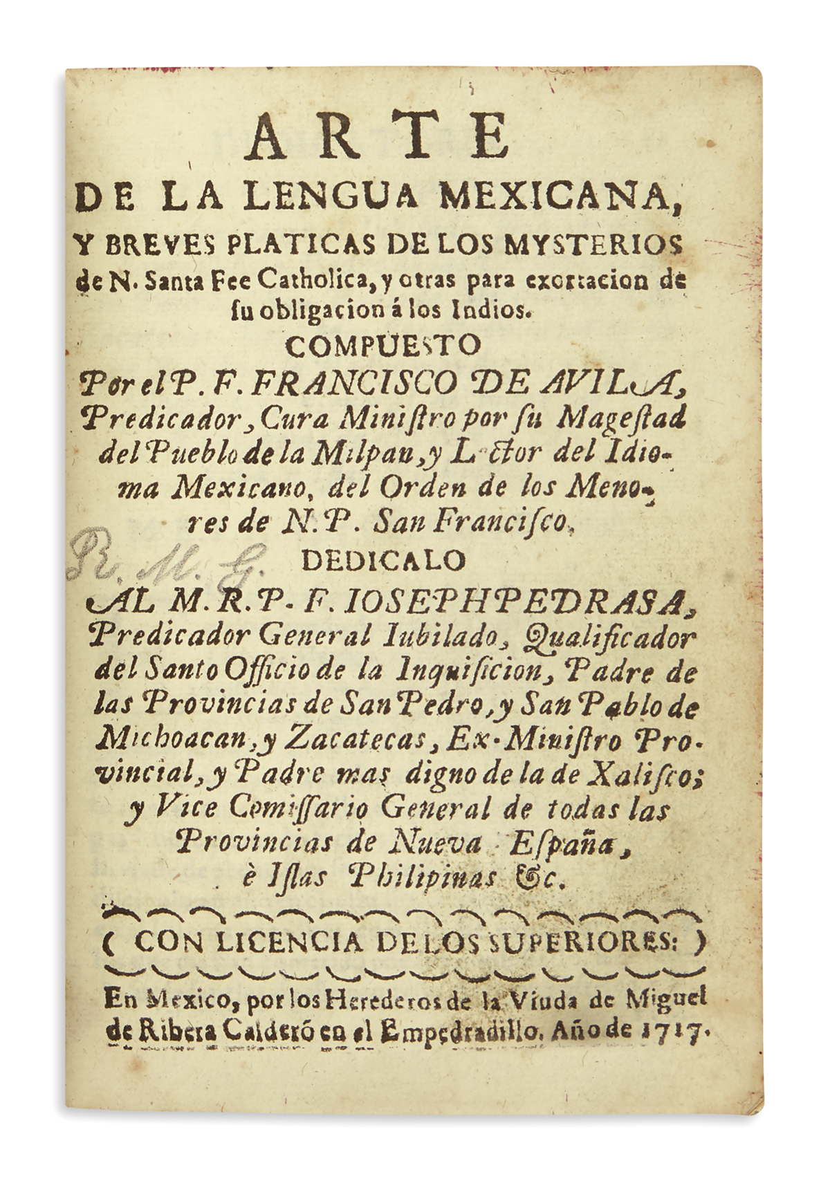 (MEXICAN IMPRINT--1717.) Avila, Francisco de. Arte de la lengua mexicana, y breves platicas . . . de su obligacion á los Indios.